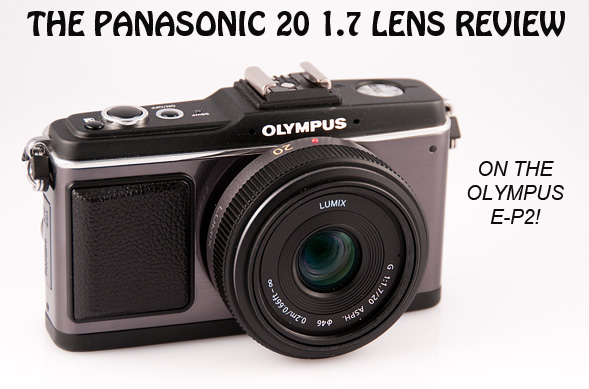 The Panasonic Lumix G 20 1.7 Lens Review | Steve Huff Hi-Fi and Photo The Panasonic Lumix G 20 1.7 Lens Review | Steve Huff Hi-Fi and Photo