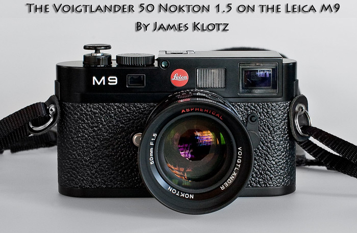 Voigtlander Nokton 50 1.5 Lens Review | Steve Huff Hi-Fi and Photo