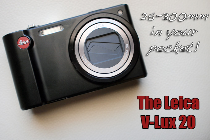 The Leica V-Lux 20 Camera Review | Steve Huff Hi-Fi and Photo
