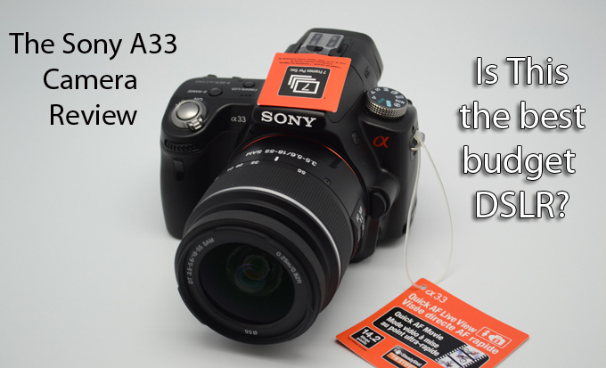 Antecedente crisantemo Beneficiario The Sony A33 Digital Camera Review | Steve Huff Hi-Fi and Photo