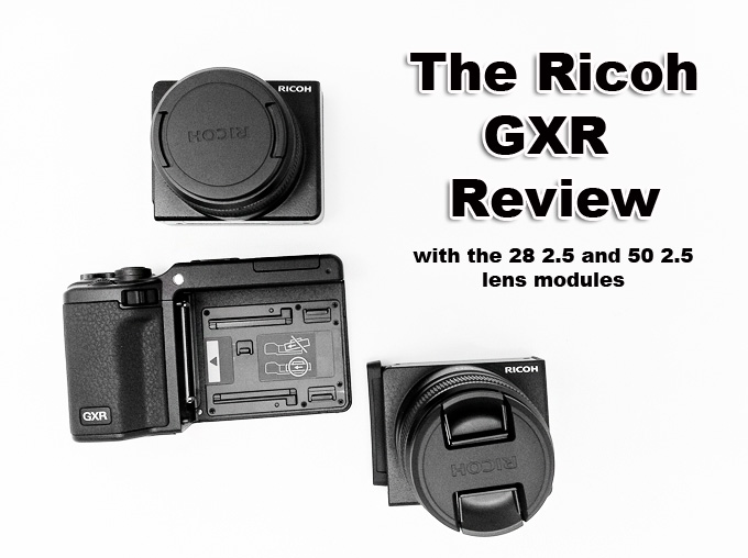 timer Isoleren Tijd The Ricoh GXR Digital Camera Review with the 28mm and 50mm Modules | Steve  Huff Photo