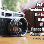 Is The Yashica Electro the best deal in rangefinder photography? By Ricky Opaterny