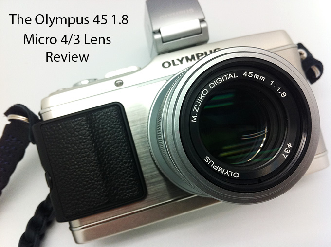 The Olympus 45 1.8 Micro 4/3 Lens Review by Steve Huff | Steve