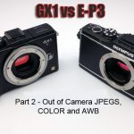 Panasonic GX1 vs Olympus E-P3 - Part 2 - Out of Camera JPEGS, Color and AWB