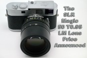 Price of the SLR Magic 50 T0.95 LM (Leica Mount) Hyperprime Announced
