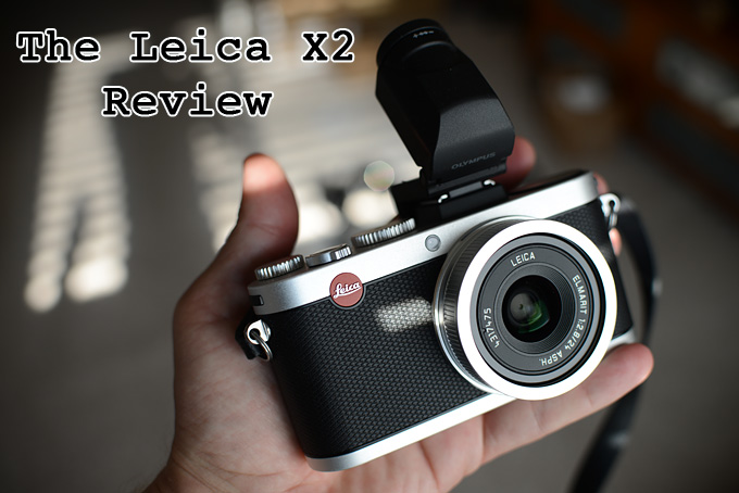 The Leica X2 Camera Review by Steve Huff | Steve Huff Hi-Fi and Photo