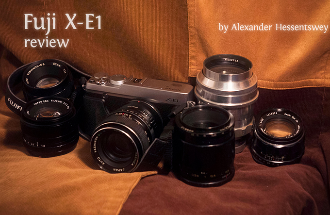 Humanistisch Moet Vervallen USER REPORT: The Fuji X-E1 camera review by Alexander Hessentswey | Steve  Huff Hi-Fi and Photo