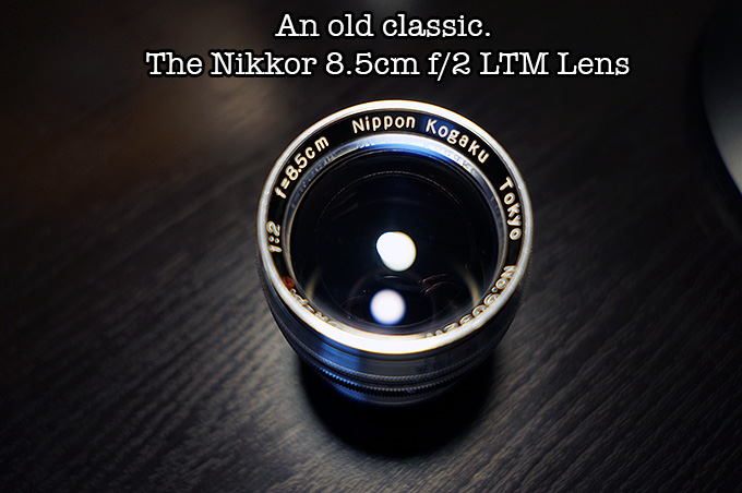 Vintage Fun: The Classic Nikkor 8.5cm f/2 LTM lens review | Steve