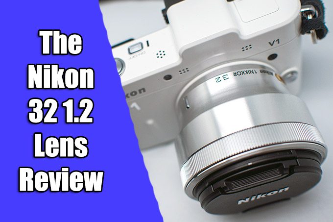 The Nikon 32 1.2 Lens Review