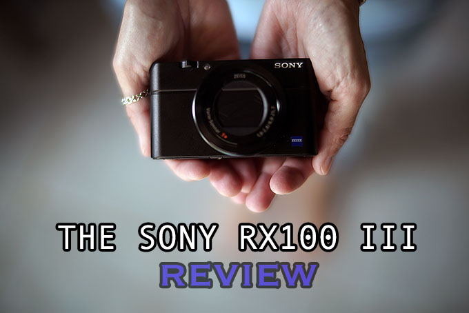 vos Formuleren werkzaamheid The Sony RX100 III Review. The best pocket camera ever? | Steve Huff Hi-Fi  and Photo