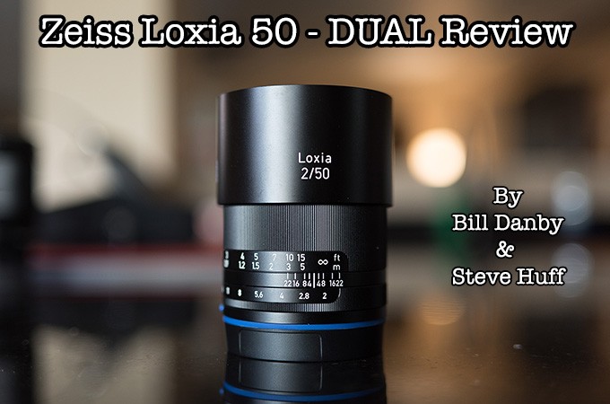 DUAL Review: Zeiss Loxia 50 F/2 by Bill Danby and Steve Huff