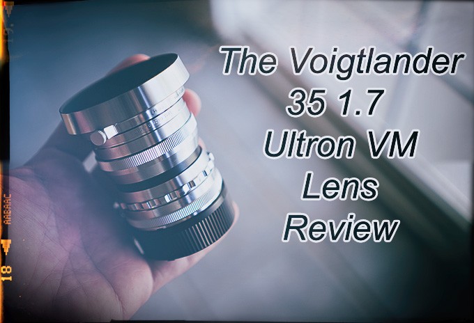 The Voigtlander 35 1.7 Ultron VM (Leica Mount) Lens Review | Steve The Voigtlander 35 1.7 Ultron VM (Leica Mount) Lens Review | Steve