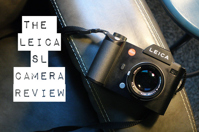 Boven hoofd en schouder spek Waakzaam The Leica SL (type 601) Camera Review. My Camera of the Year 2015! | Steve  Huff Photo