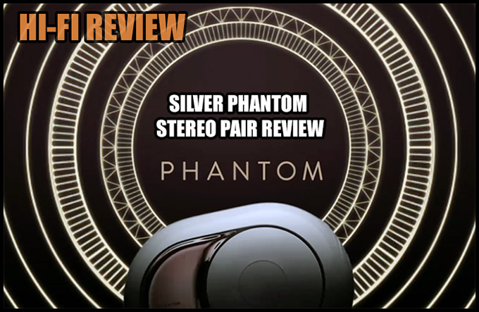 Futureshocked by the Devialet Silver Phantom (Part 1)