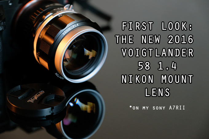 Quick 1st look: The new Voigtlander Nokton 58 1.4 Lens | Steve