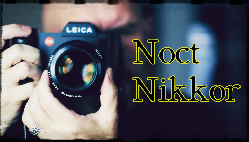 nikkor noct 58 1.2