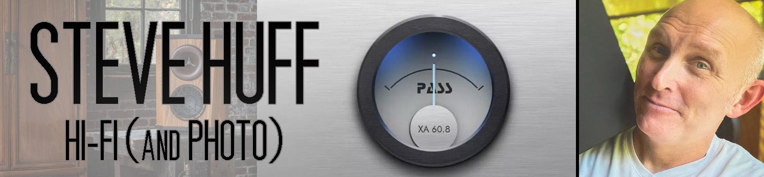 Steve Huff Hi-Fi and Photo