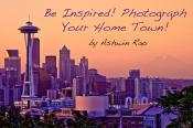 Be Inspired! Photograph your home town! By Ashwin Rao