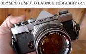 Olympus OM-D to be launched February 8th!