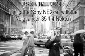USER REPORT: The Sony NEX-5n and the Voigtlander Nokton 35 1.4 by Terence Jones