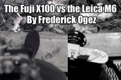 USER REPORT: The Fuji X100 vs the Leica M6? By Frederick Ogez